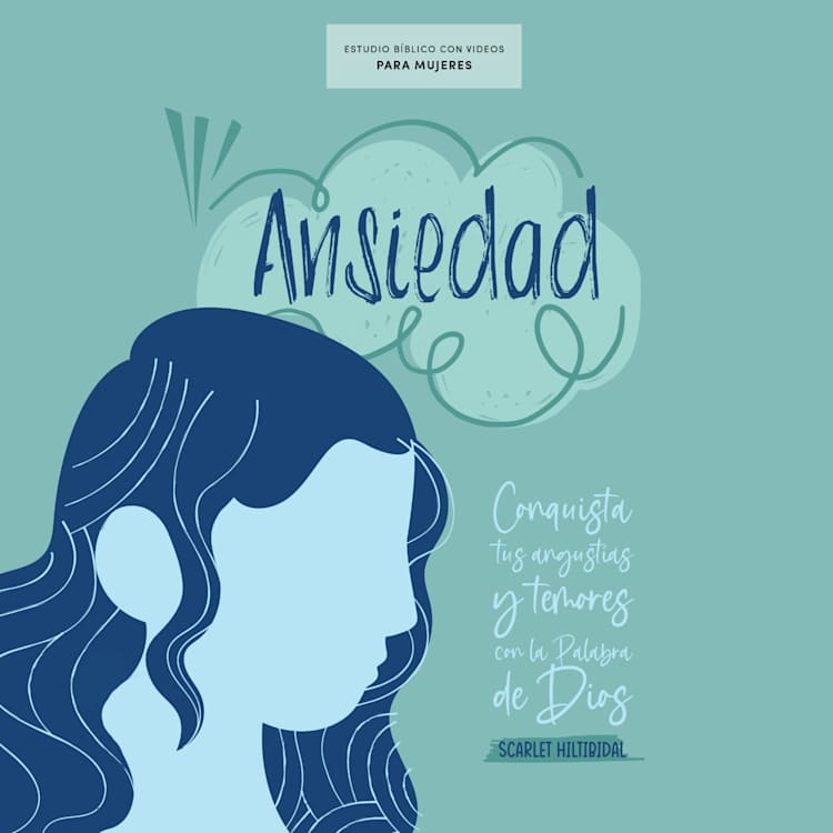 Ansiedad - Estudio bíblico para mujeres con videos