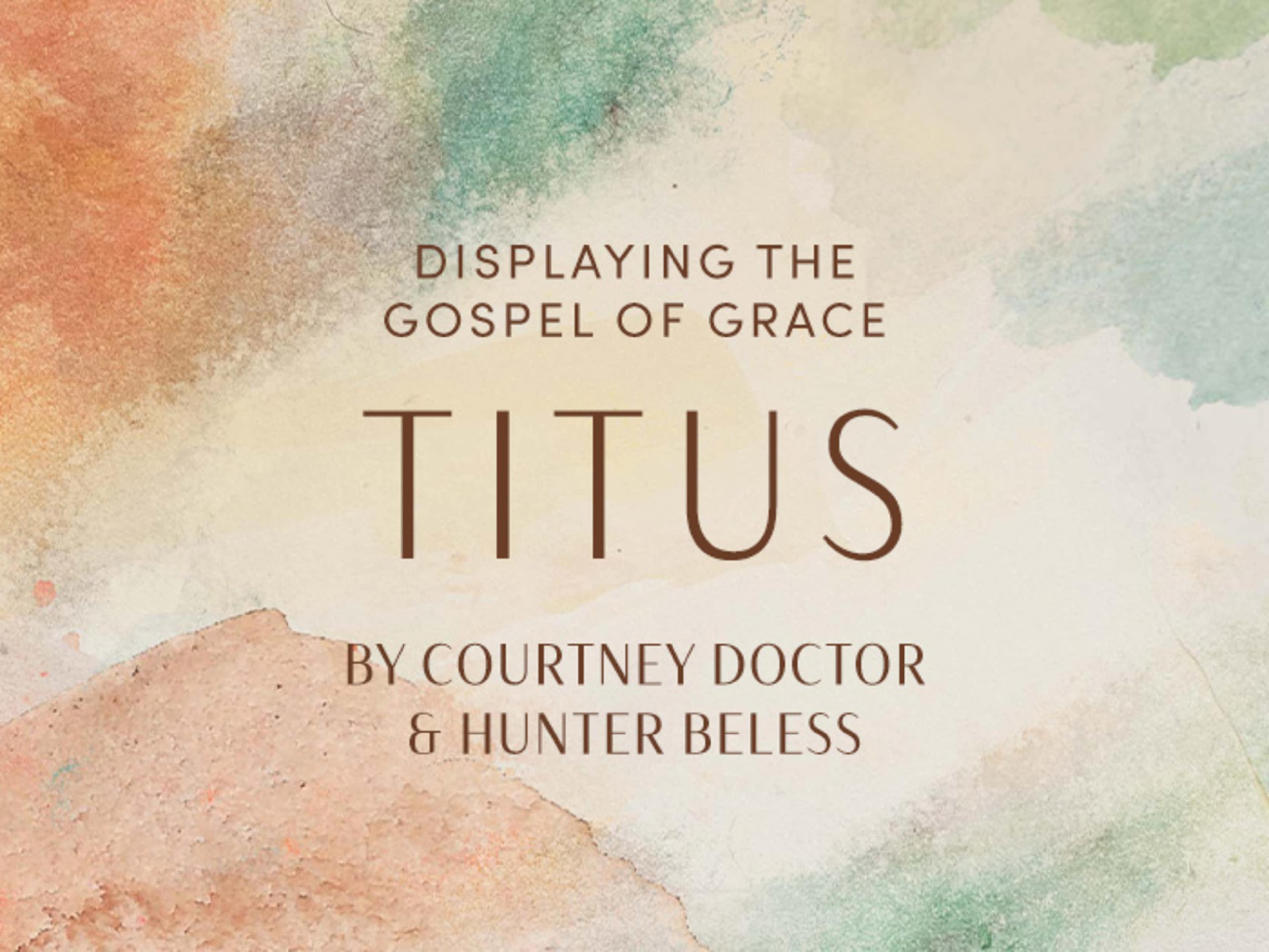 Titus: Displaying the Gospel of Grace 