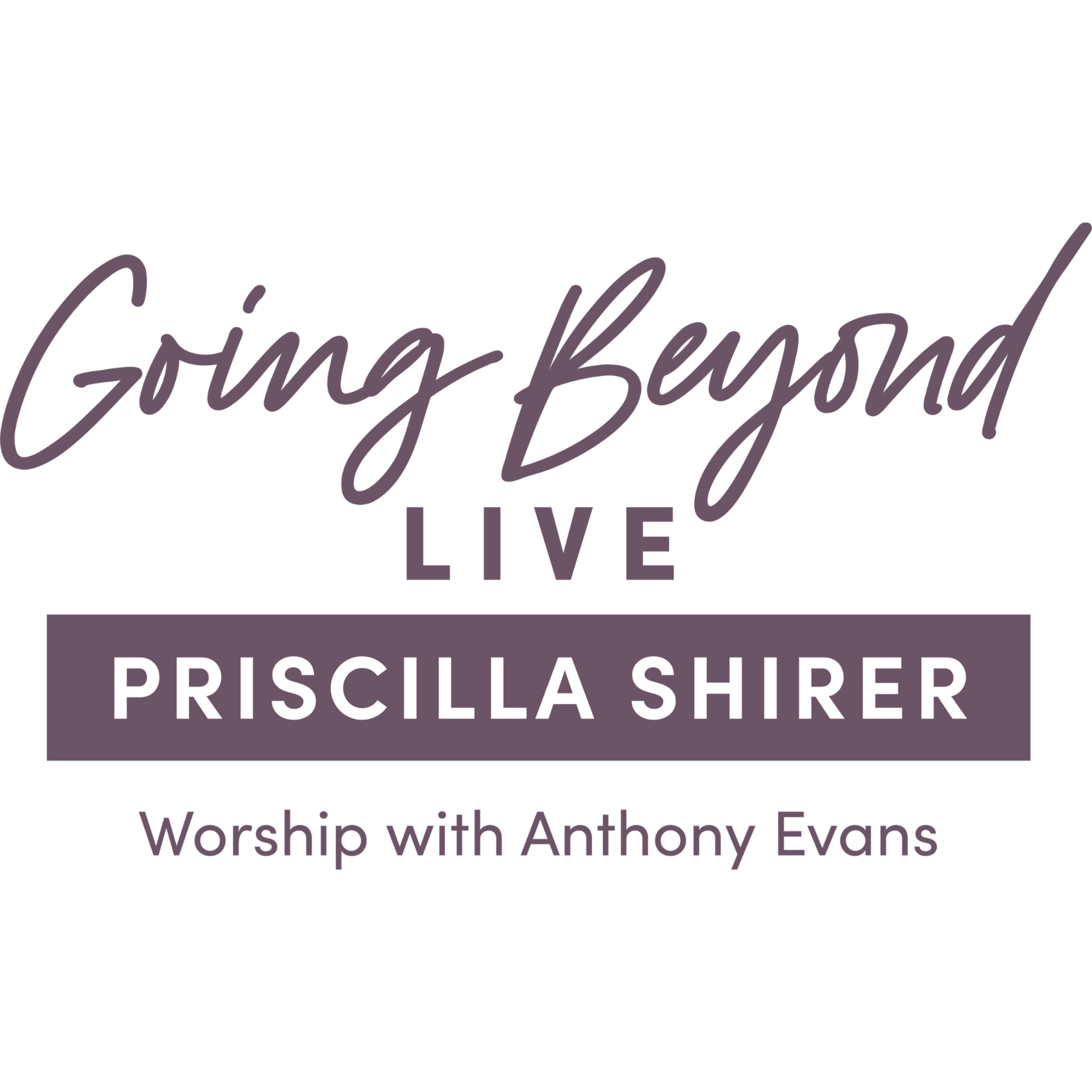 Going Beyond Live with Priscilla Shirer