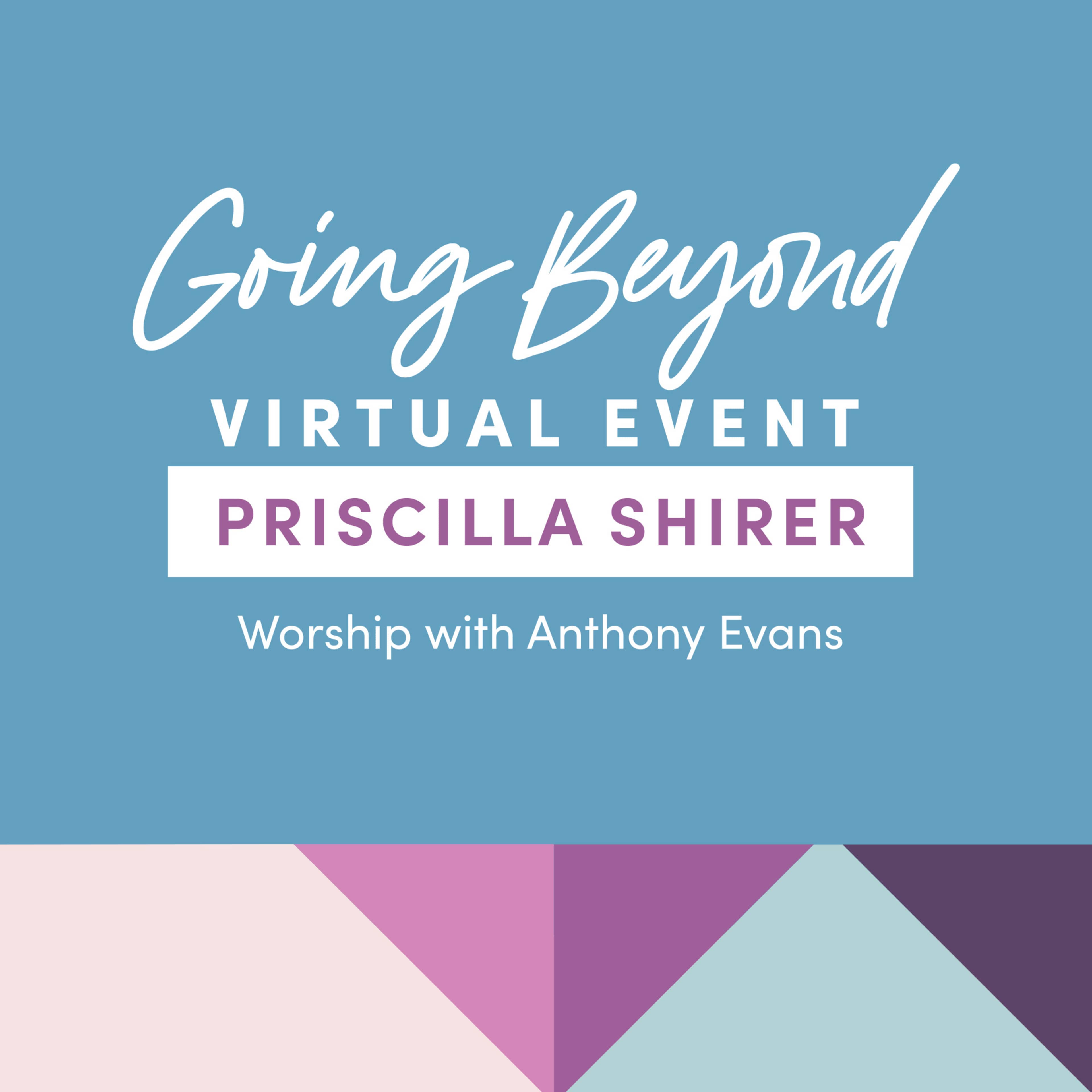 Logo for Going Beyond Simulcast with Priscilla Shirer with worship by Anthony Evans