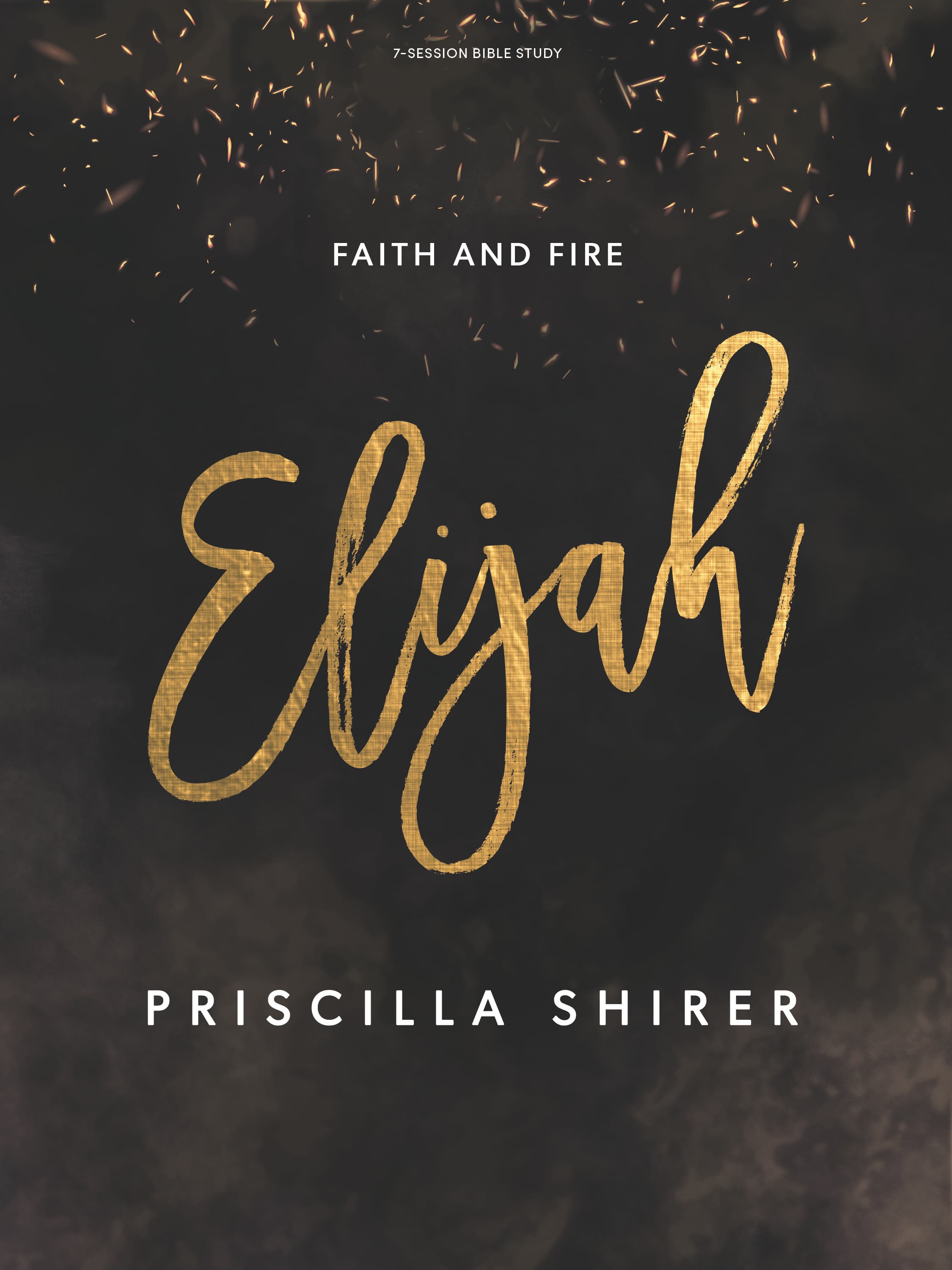 Book cover for Elijah Bible Styd by Priscilla Shirer