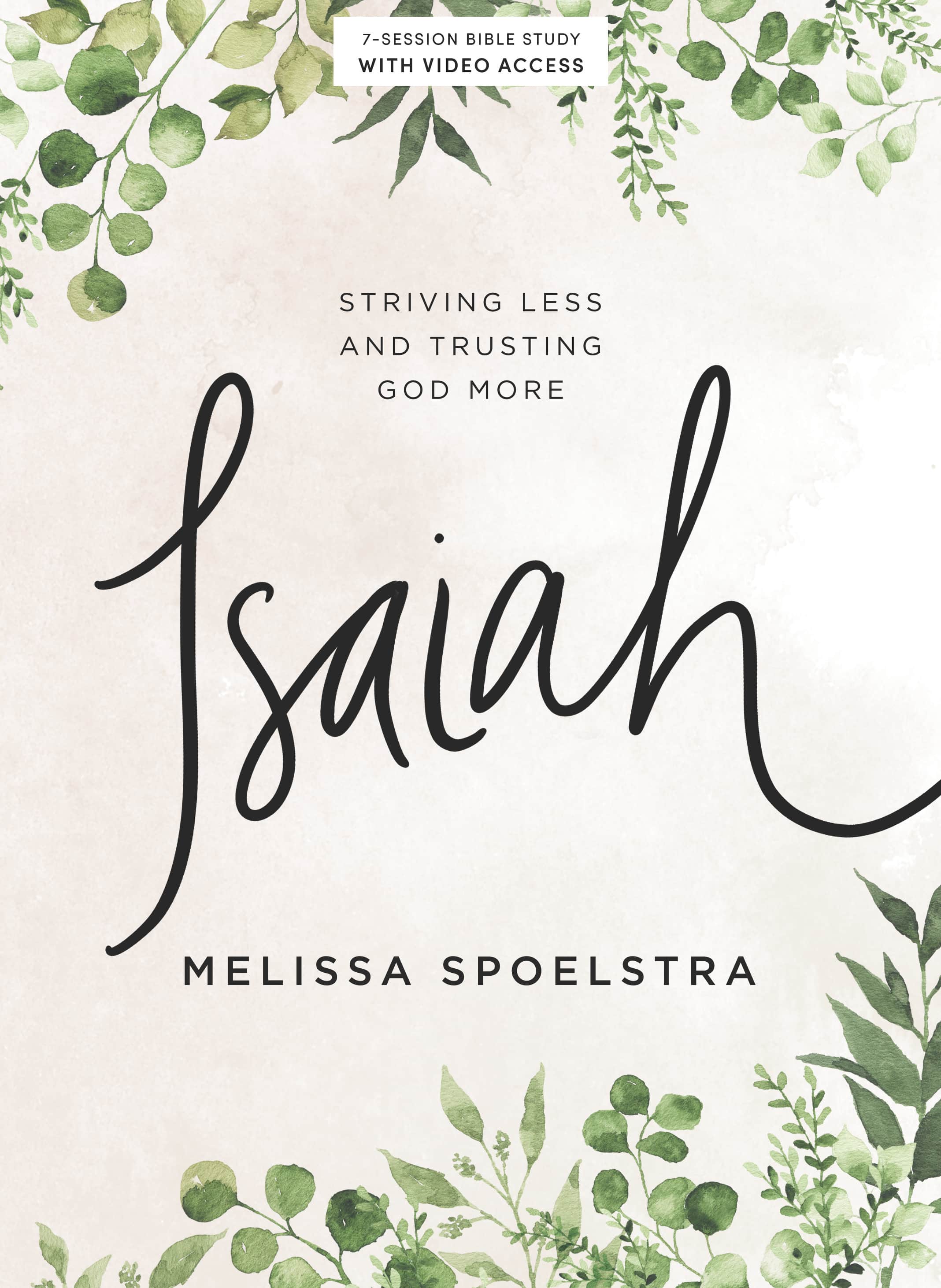 Book cover of Isaiah: Striving Less and Trusting God More by Melissa Spoelstra