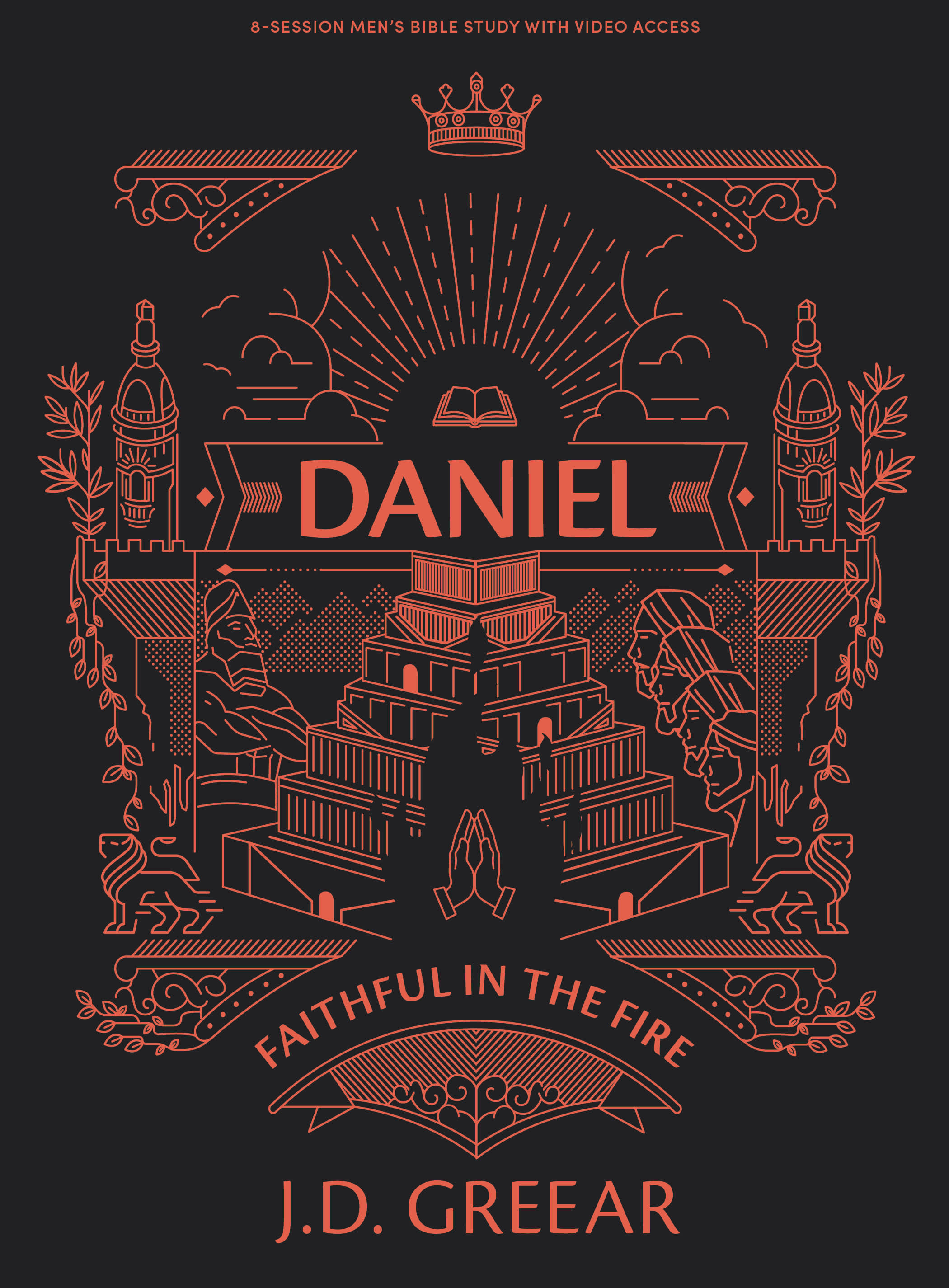 Book cover of Daniel: Faithful in the Fire by JD Greear
