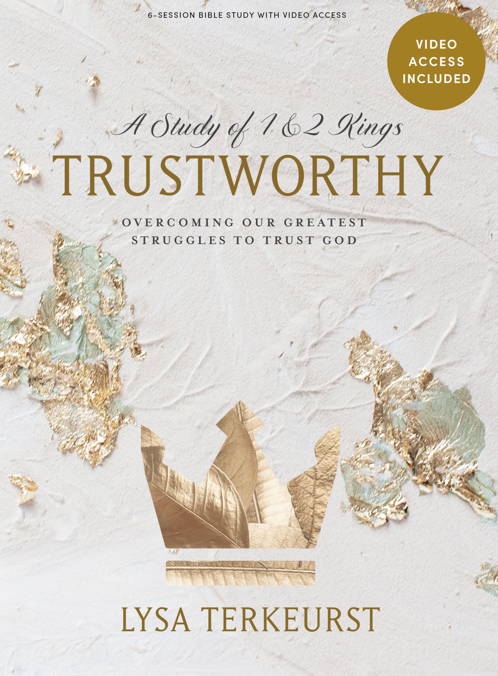 Book cover of Trustworthy: A Study of 1 & 2 Kings by Lysa TerKeurst with video access included