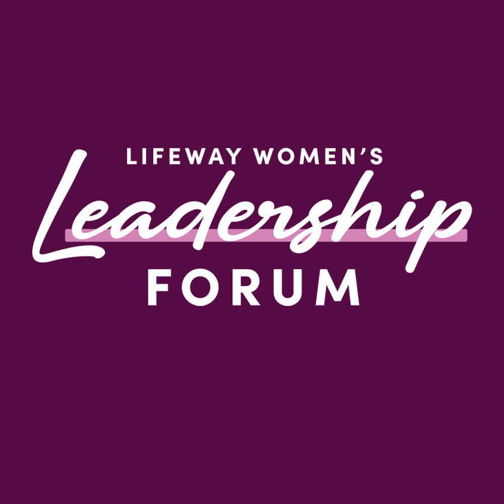 Lifeway Women's Leadership Forum
