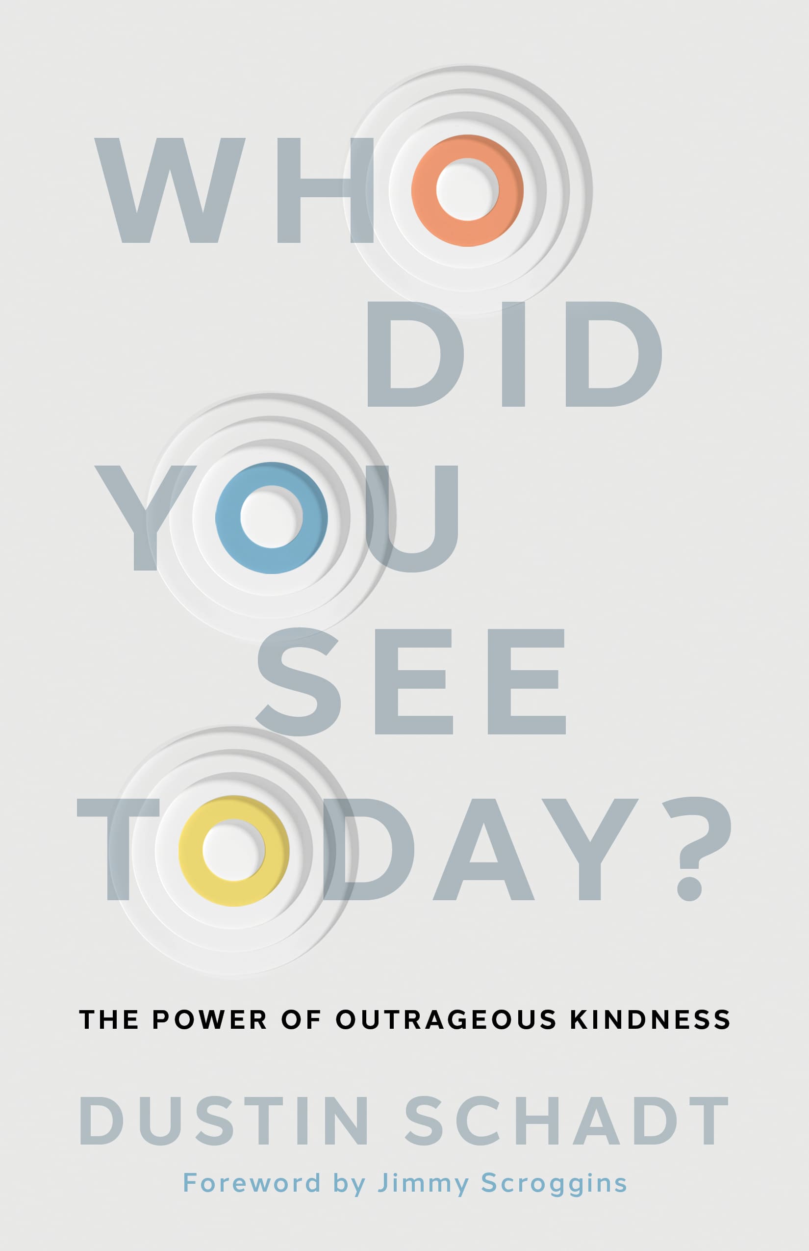 Book titled Who Did You See Today? by Dustin Schadt, focused on the power of kindness.