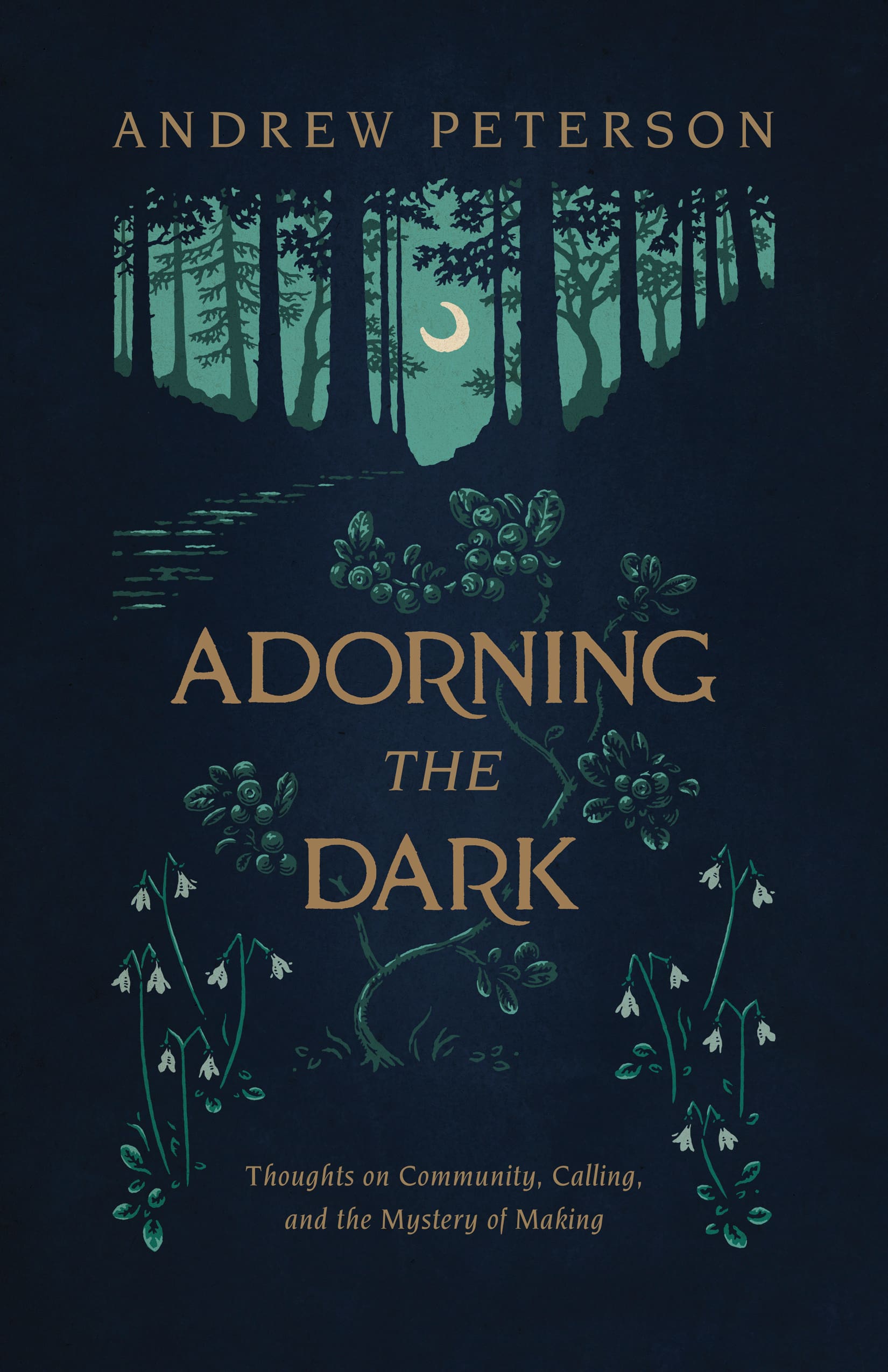 Adorning the Dark by Andrew Peterson