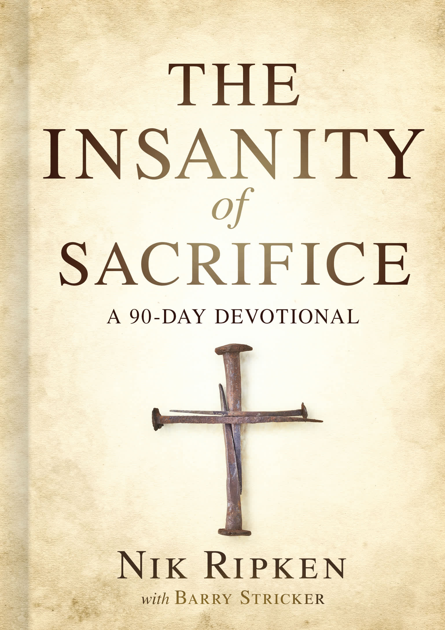 The Insanity of Sacrifice by Nik Ripken