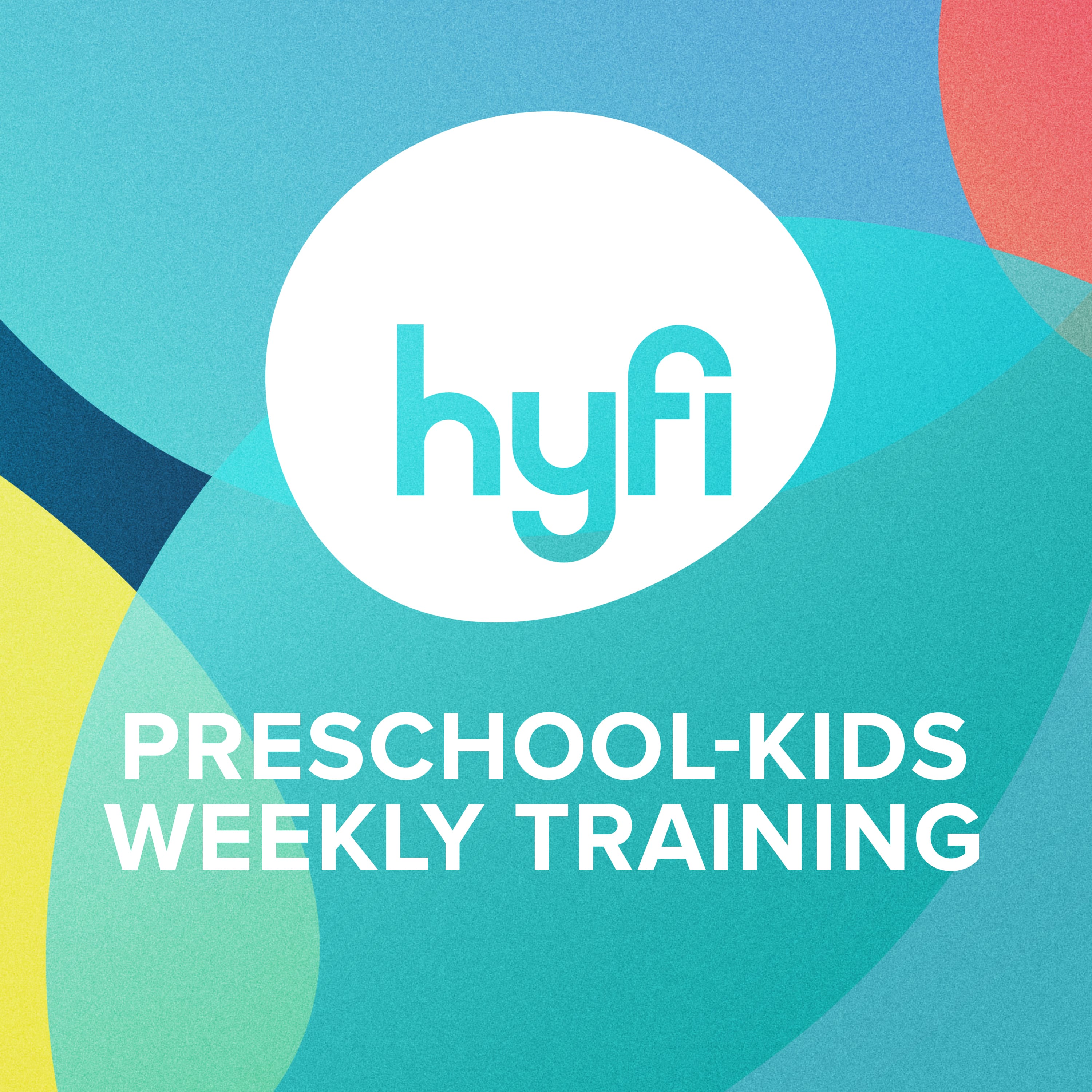 Hyfi Preschool and Kids Weekly Training