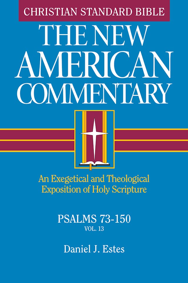 Cover of The New American Commentary: Psalms 73-150 by Daniel J. Estes.