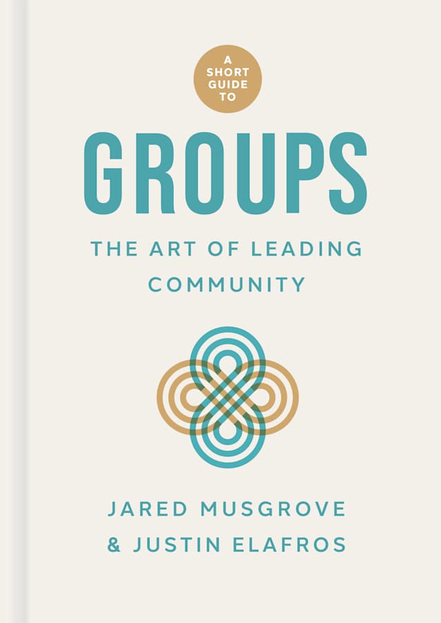 Cover of Groups: The Art of Leading Community by Jared Musgrove and Justin Elafros.