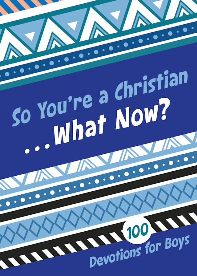 So You’re a Christian …What Now? 100 Devotions for Boys book cover.