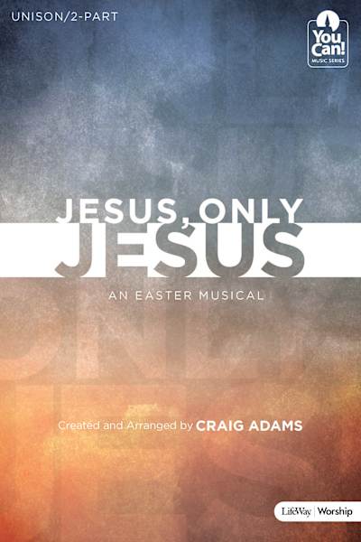 Jesus, Only Jesus - Choral Book (Min. 10) | Lifeway