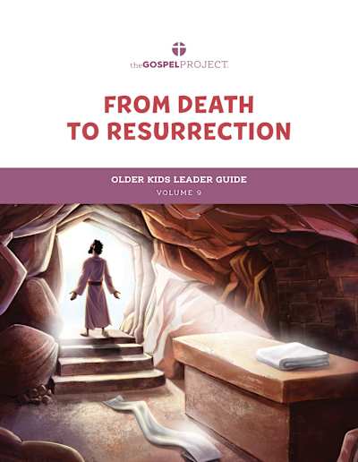 The Gospel Project for Kids: Older Kids Leader Guide - Volume 9: From ...