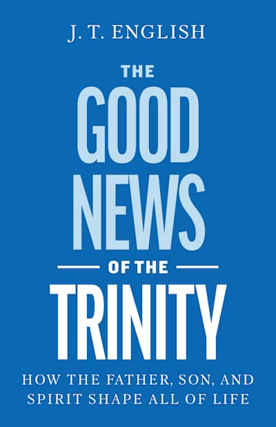 The Good News of the Trinity | Lifeway